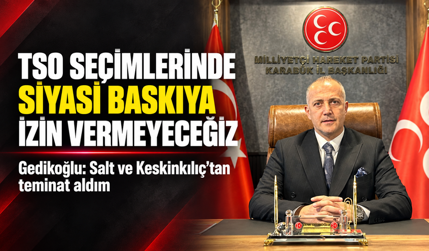 MHP "TSO SEÇİMLERİNE SİYASİ MÜDAHALEYE İZİN VERMEYECEĞİZ"