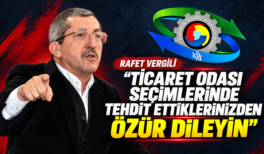 RAFET VERGİLİ’DEN TSO SEÇİMLERİ İLE İLGİLİ SERT AÇIKLAMA