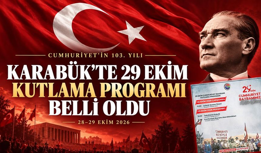 KARABÜK'TE 29 EKİM CUMHURİYET BAYRAMI PROGRAMI BELLİ OLDU