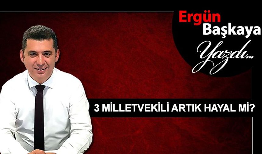 KARABÜK'ÜN 3 MİLLETVEKİLİ ARTIK HAYAL Mİ?