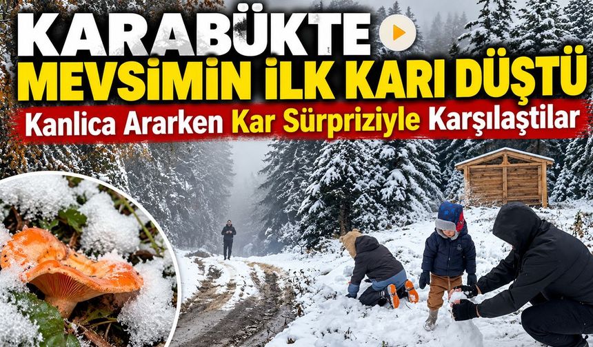 KARABÜK'TE MEVSİMİN İLK KARI DÜŞTÜ