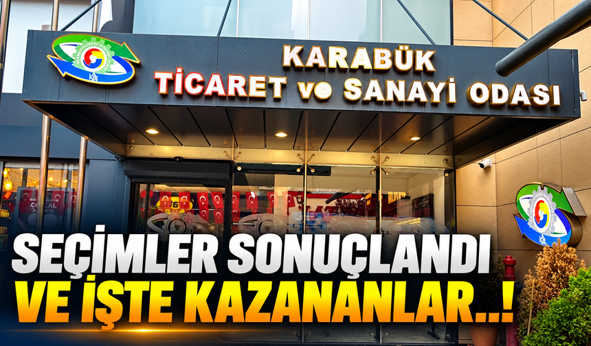 KARABÜK TSO SEÇİMLERİ SONUÇLANDI VE İŞTE KAZANANLAR..!