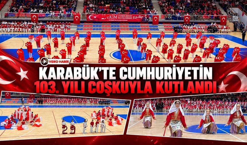 KARABÜK’TE CUMHURİYETİN 103. YILI COŞKUYLA KUTLANDI