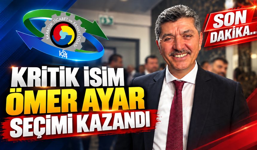 KARABÜK TSO SEÇİMLERİNİN KRİTİK İSMİ ÖMER AYAR KAZANDI