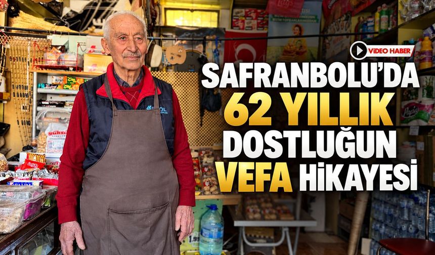 SAFRANBOLU’DA 62 YILLIK DOSTLUĞUN VEFA HİKAYESİ