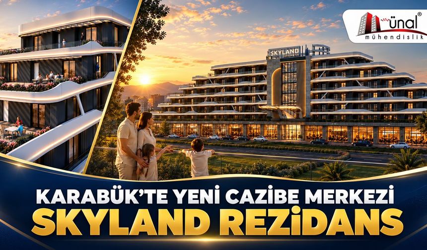 KARABÜK’TE YENİ CAZİBE MERKEZİ SKYLAND REZİDANS