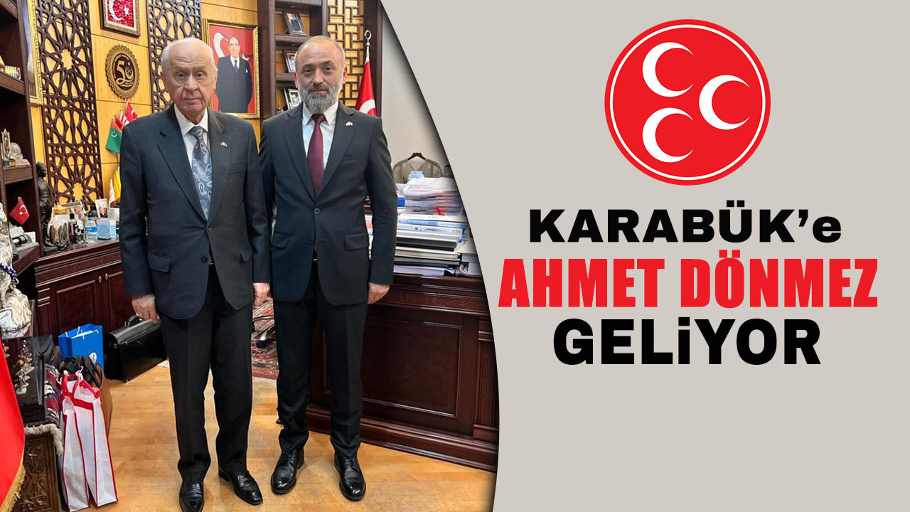 KARABÜKE MHPDEN AHMET DÖNMEZ GELİYOR - Karabük Net Haber