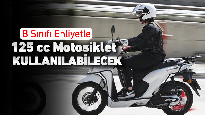 B SINIF EHLİYETLE 125 CC MOTOR KULLANILABİLECEK - Karabük Net Haber