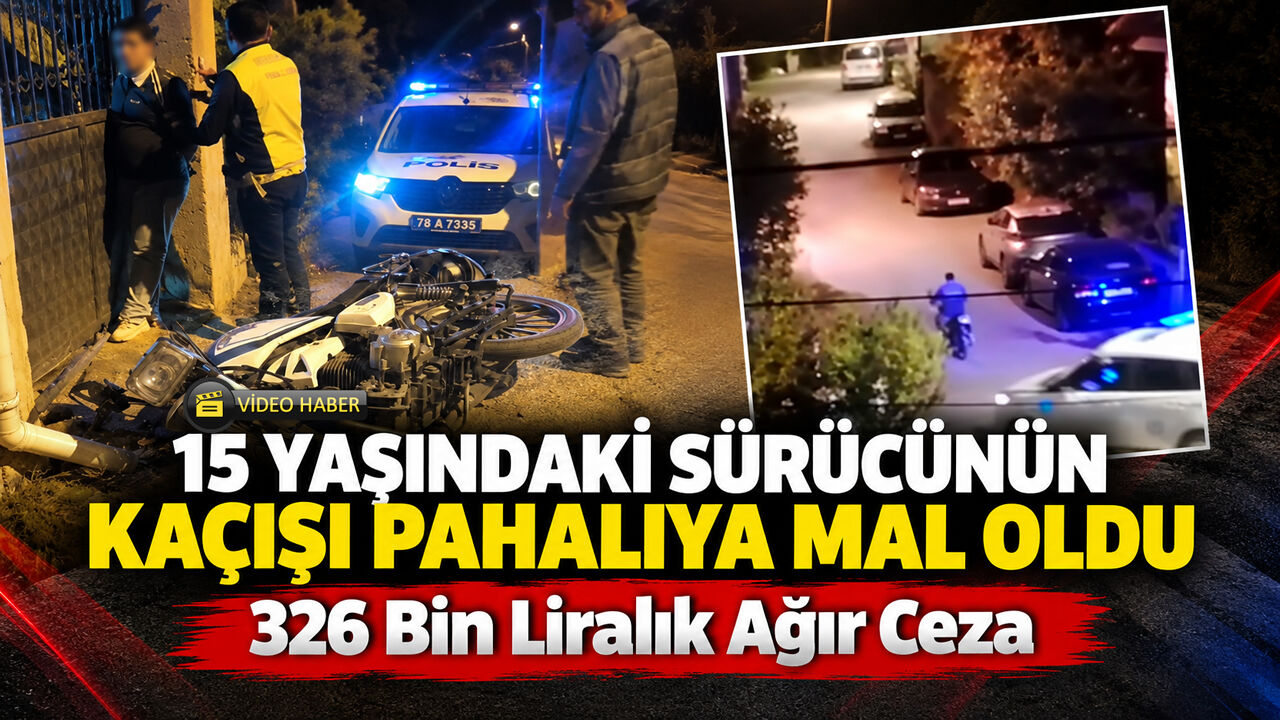 15 YAŞINDAKİ SÜRÜCÜNÜN KAÇIŞI PAHALIYA MAL OLDU