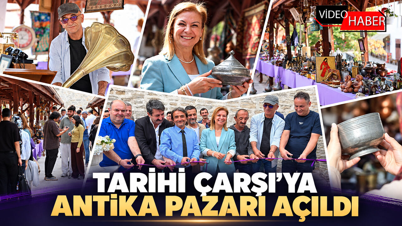 TARİHİ ÇARŞI'YA ANTİKA PAZARI AÇILDI