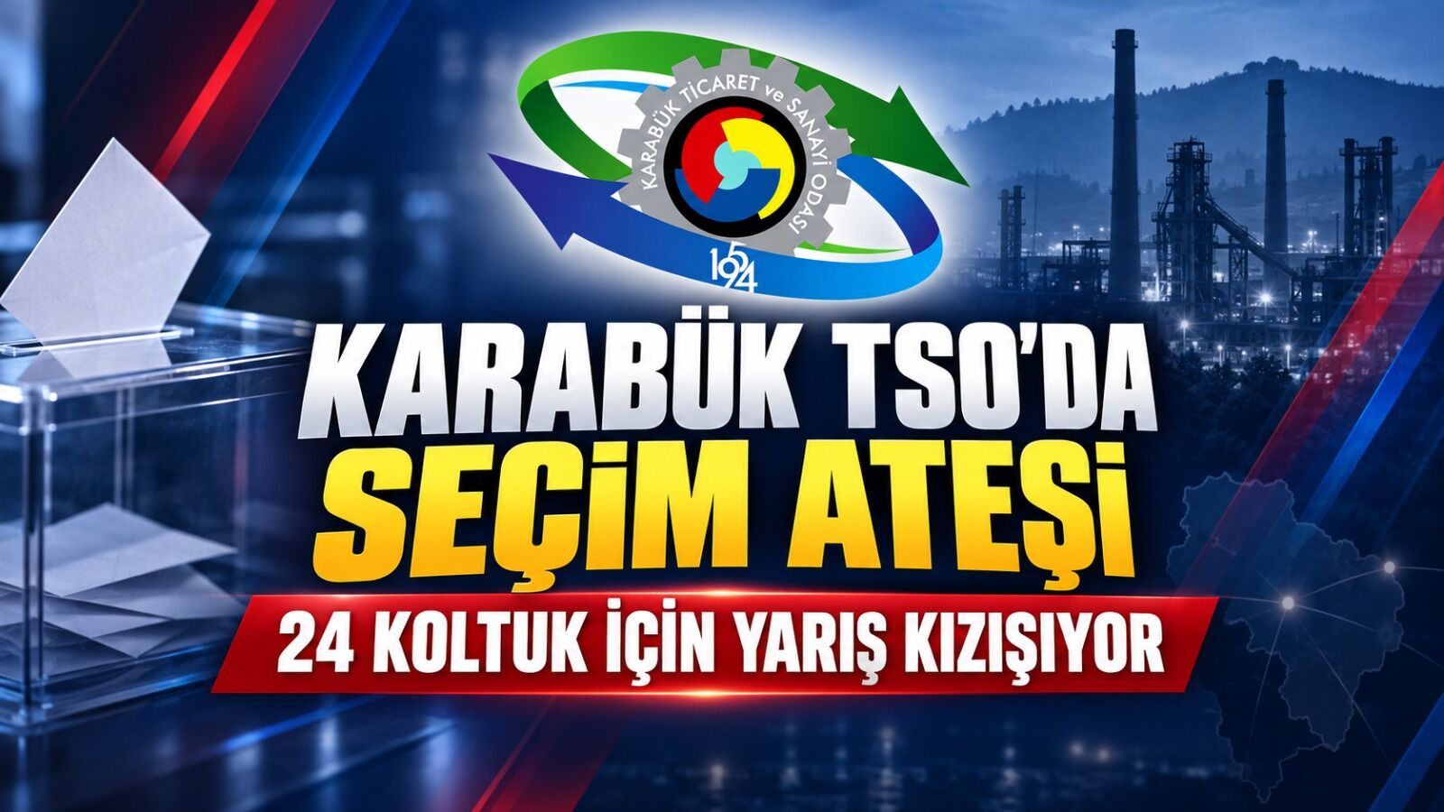 KARABÜK TSO’DA SEÇİM YARIŞI KIZIŞIYOR..!