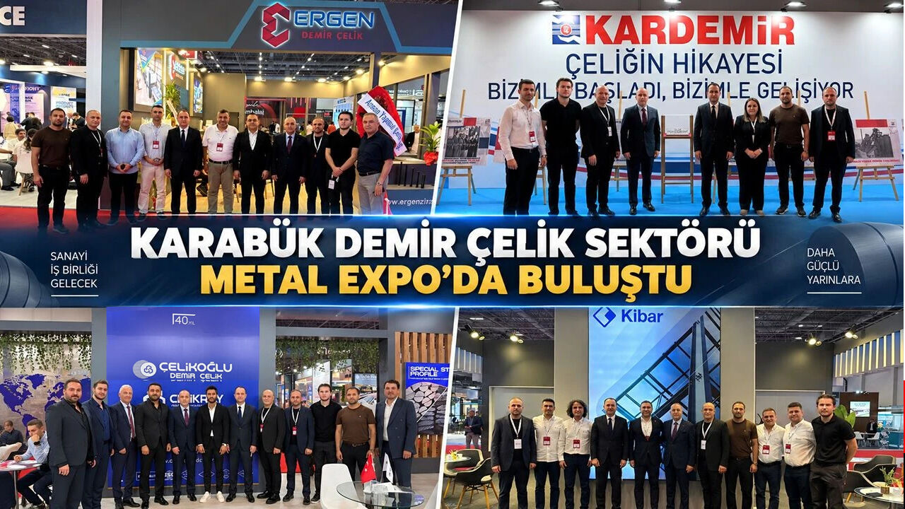 KARABÜK DEMİR ÇELİK SEKTÖRÜ METAL EXPO 2026'DA BULUŞTU