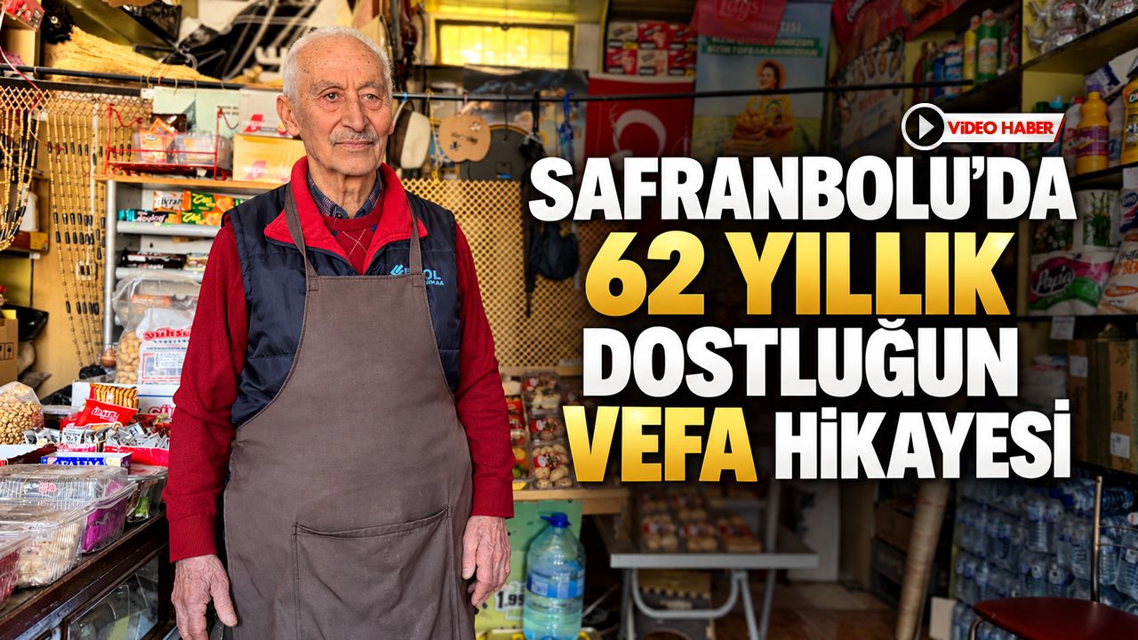 SAFRANBOLU’DA 62 YILLIK DOSTLUĞUN VEFA HİKAYESİ